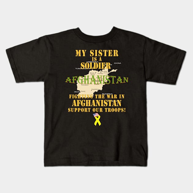 My Sister Soldier Fighting War Afghan w Support Our Troops Kids T-Shirt by twix123844